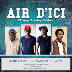 Air D'ici #TiangaMayiNaMela (Feat Majestick & Mr Ben)