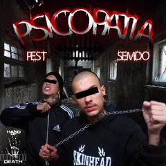 Pest & SemDó - Psicopatia (Prod. ObieDaz The BeatOven)