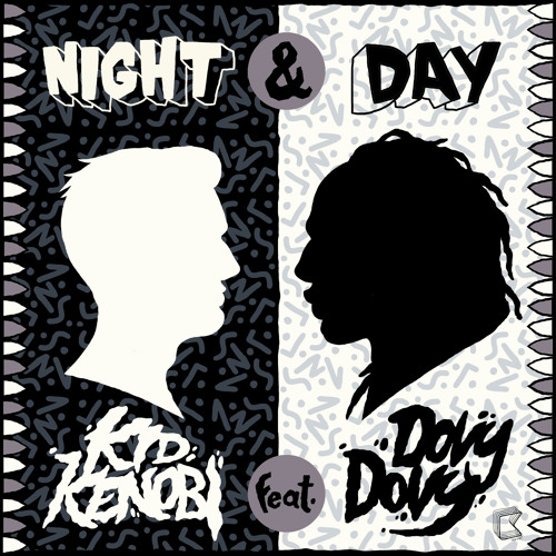 'Night & Day (A-Tonez Remix)' - Kid Kenobi feat. Dovy Dovy