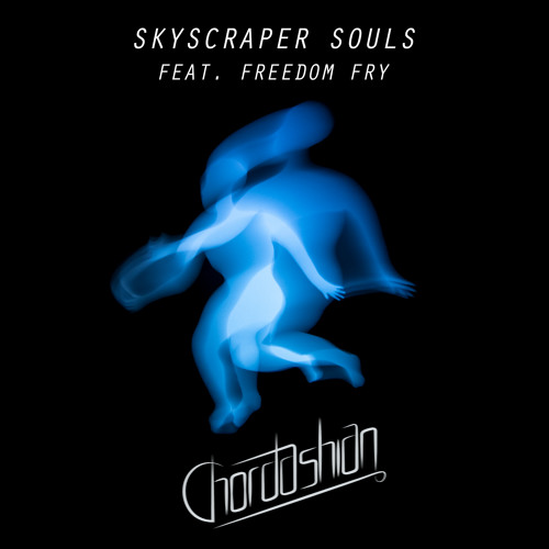 Skyscraper Souls feat. Freedom Fry