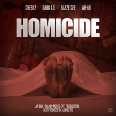 Cheekz ft. Dark Lo, Blaze Gee, & AR-AB - Homicide