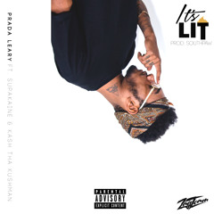 It's Lit ft. Supakaine & Kash tha Kushman (prod.by Southpaw)