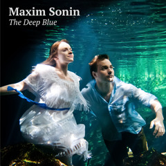 Maxim Sonin - The Deep Blue