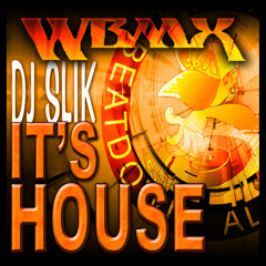 WBMX Its House classic house MIX DJ SLIK