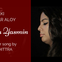 Eki sonar aloy - Sabina Yasmin - Cover song by Chittra