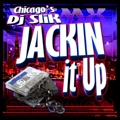 Jackin It Up classic jack trax mix DJ SLIK