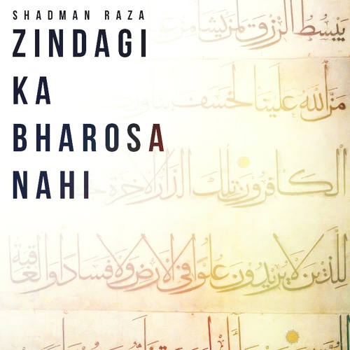 zindagi ka bharosa nahi shadman raza mp3