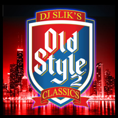Old Style Classics 2 chicago mix dj slik
