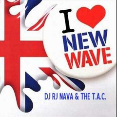 New Wave 80s Flash Back Mix-DJ RJ Nava &  The T.A.C.