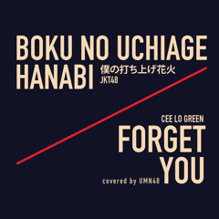 Legowo (JKT48 - Boku no Uchiage Hanabi x Cee Lo Green - Forget You)