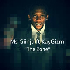 Ms Giinja Ft KayGizm - The Zone (Sample)