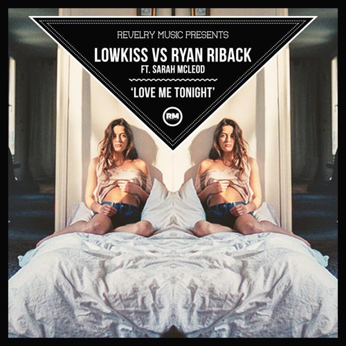 Lowkiss vs Ryan Riback ft. Sarah Mcleod - Love Me Tonight (Who Killed Mickey Remix)