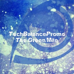 TechBalancePromo - The Green Mile (Original Mix) [FREE DOWNLOAD]