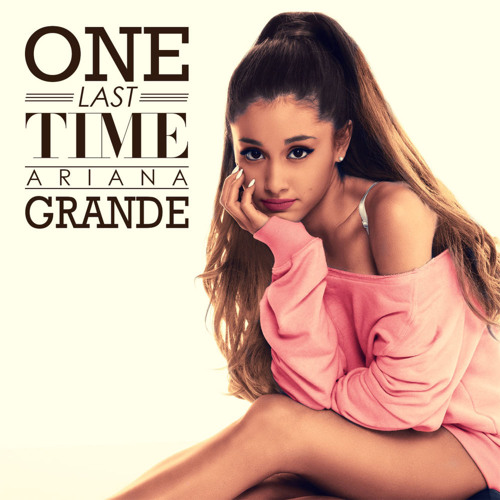 Ariana Grande - One Last Time (Lachy Kerr Bootleg) FREE DOWNLOAD