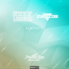 System Of Loudness & Stereocode - Equinox [OUT NOW]