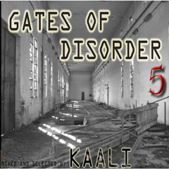 Gates of Disorder 5 - Mixed & Scratched by Kaali (2011)