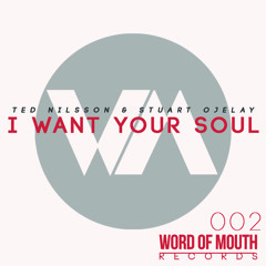 Ted Nilsson, Stuart Ojelay - I Want Your Soul - OUT NOW!