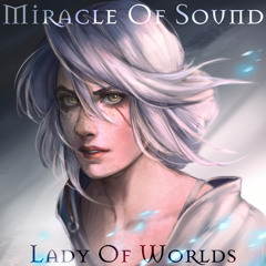 WITCHER 3 CIRI SONG- Lady Of Worlds By Miracle Of Sound