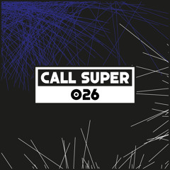 Dekmantel Podcast 026 - Call Super