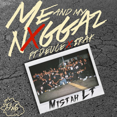 Mista LT - Me & My Niggas ft Deuce & Irak #OkeMusic