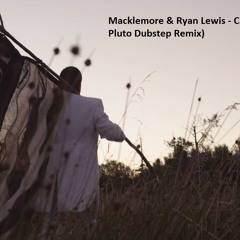 Macklemore & Ryan Lewis - Cant Hold Us (Unlike Pluto Dubstep Remix)