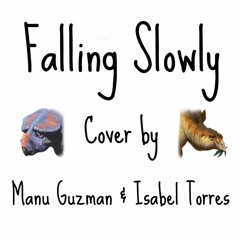Falling Slowly (Once OST) (Cover by Manu Guzman and Isabel Torres)