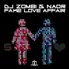 Dj Zombi & Naor - Fake Love Afair (Nakul D Remix)
