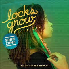 Isha Bel - Locks Grow (Idlers Corner Records)/ Out Sept 4th 2015