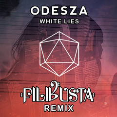 Odesza - White Lies (Filibusta Remix)[PREMIERE]