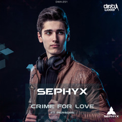 Sephyx Ft. Persons - Crime For Love (Official HQ Preview)