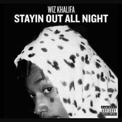 Stayin Out All Night-Wiz Khalifa