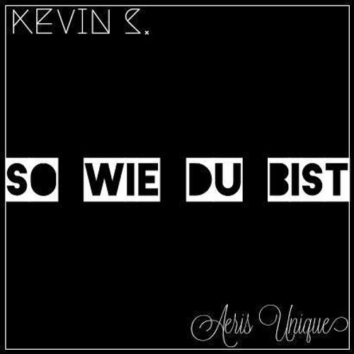 ANYA Unique feat. Kevin S. - So Wie Du Bist