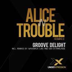Groove Delight - Alice In Trouble (Waveback Luke Remix)