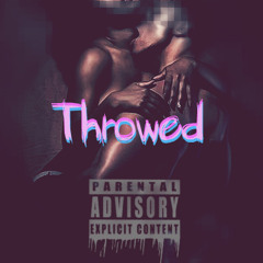 Throwed