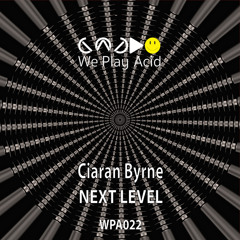 Ciaran Byrne - Next Level (Acid Driver Retweak)