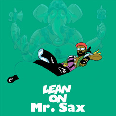 Lean On Mr. Sax (Shaparder & LRX feat. Major Lazer)(Eagle Of The Night Mashup)