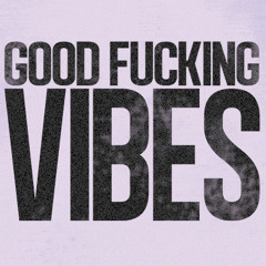 Good Vibes