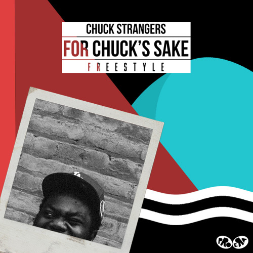 Chuck Strangers - "For Chuck's Sake" (Freestyle) -  [Prod by. Chuck Strangers]