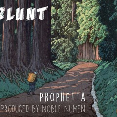 Blunt. -(feat. Prophetta)