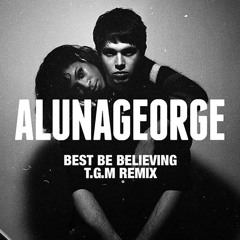 AlunaGeorge - Best Be Believing (T.G.M Remix) FREE DOWNLOAD!