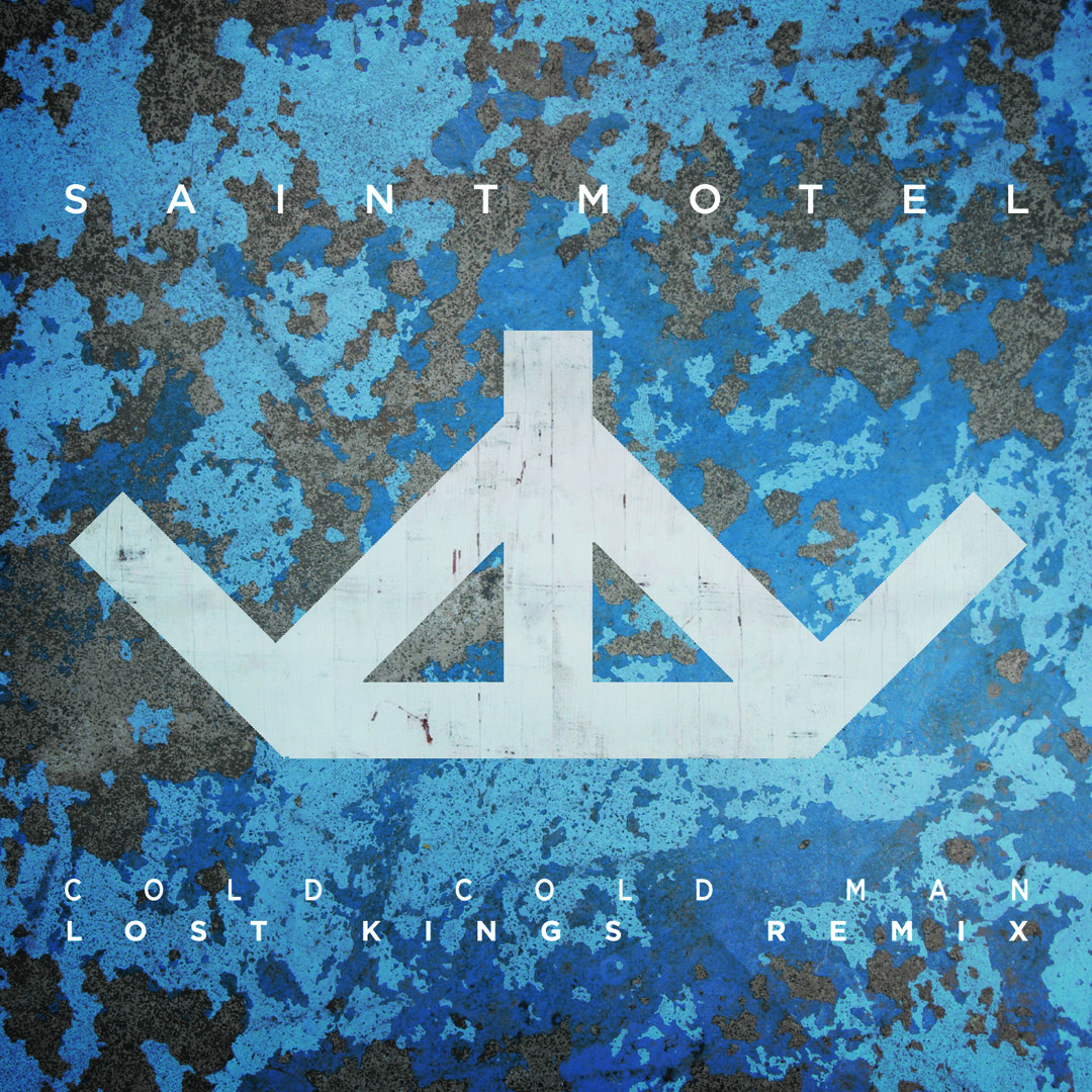 Stream Saint Motel - Cold Cold Man (Lost Kings Remix) by Lost