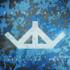 Saint Motel - Cold Cold Man (Lost Kings Remix)