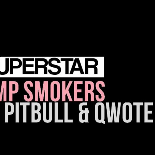 Superstar - Jump Smokers Ft. Pitbull & Qwote