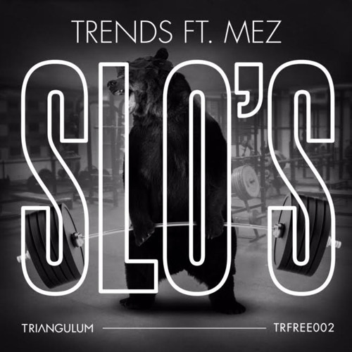 Trends Feat. Mez - SLO's (TRFREE002)