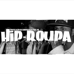 MENTES ALÉM DA COMPREENSÃO - HIP-ROUPA part. MC HD
