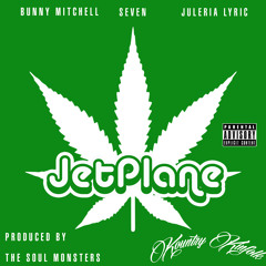JetPlane feat Bunny Mitchell ,Seven, and Juleria Lyric PRODUCED BY The Soul Monsters