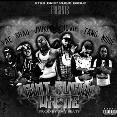 Tang x Nique x Yae x Movie x JMike x Shaq - Aint fuckin wit me (Prod. By Zaybo)