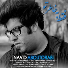 Navid Aboutorabi - Faghat Bekhatere To