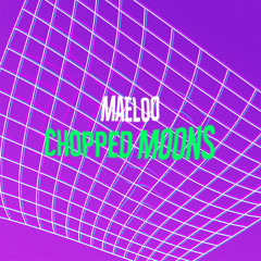 Maeloo - Chopped Moons