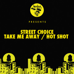 Street Choice - Take Me Away